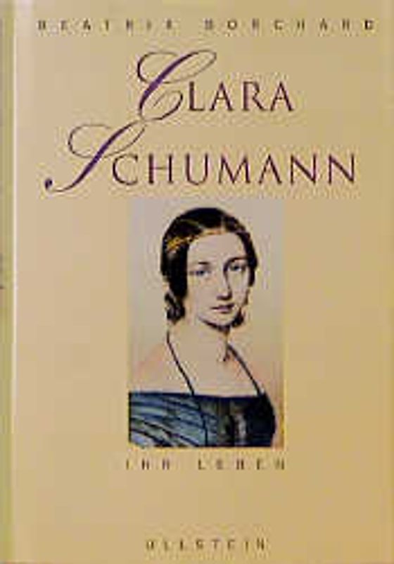 Clara Schumann. Ihr Leben