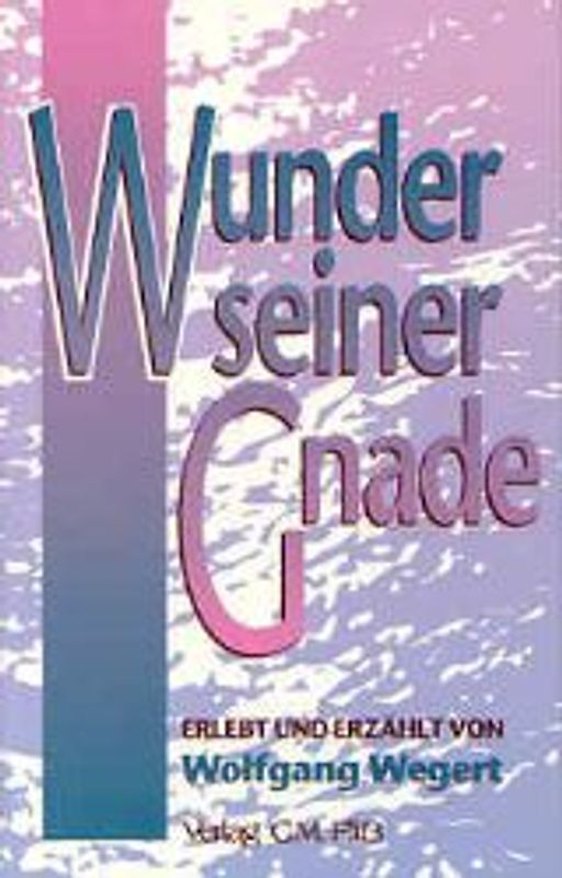 Wunder seiner Gnade