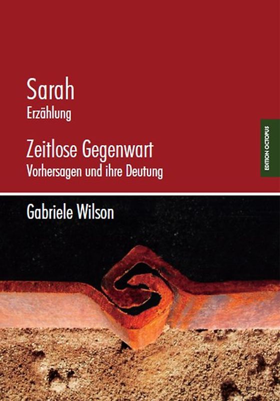 Sarah, Erzählung – Zeitlose Gegenwart, Vorhersagen und ihre Deutung