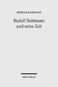 Rudolf Bultmann und seine Zeit