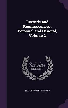 Records and Reminiscences, Personal and General, Volume 2