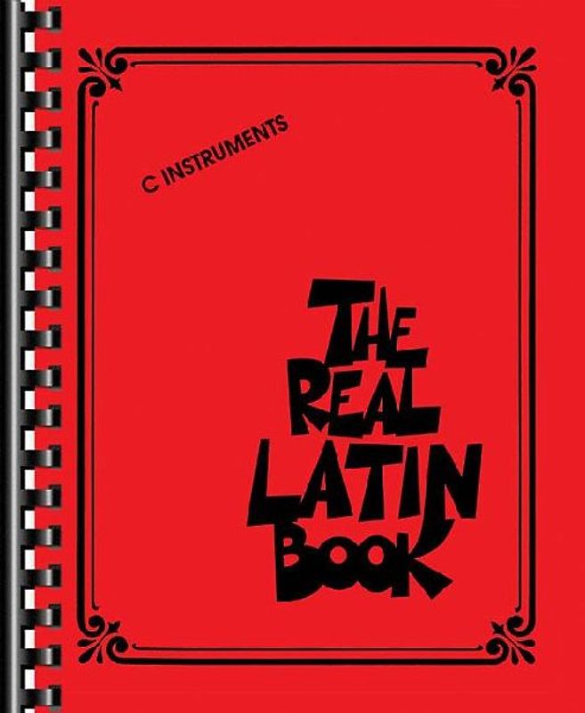 The Real Latin Book C Instruments 400 Latin Jazz & Bossa Nova Songs for Piano, Guitar & Vocalists Hal Leonard Fake Book with Chords & Melodies Latin Sheet Music for Musicians & Educators