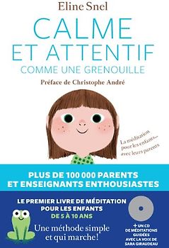 Calme et attentif comme une grenouille : La méditation pour les enfants... avec leurs parents (1CD audio)