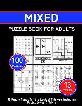 Mixed Puzzle Book For Adults: A Variety of Logic Puzzles And Brain Teasers To Test and Challenge You