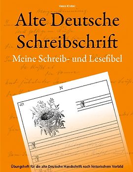 Alte Deutsche Schreibschrift - Meine Schreib- und Lesefibel