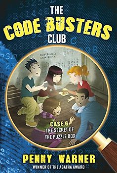 The Secret of the Puzzle Box (The Code Busters Club, 6, Band 6)