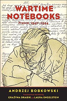 Wartime Notebooks: France, 1940-1944 (Margellos World Republic of Letters)