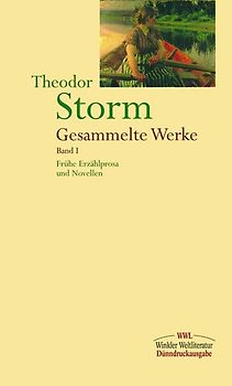Gesammelte Werke in zwei Bänden / Band I: Frühe Erzählprosa und Novellen. Gesammelte Werke in zwei Bänden