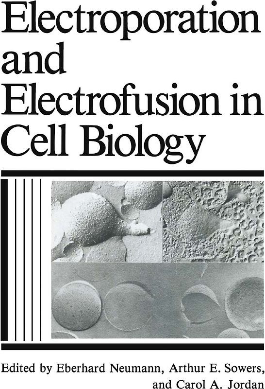 Electroporation and Electrofusion in Cell Biology