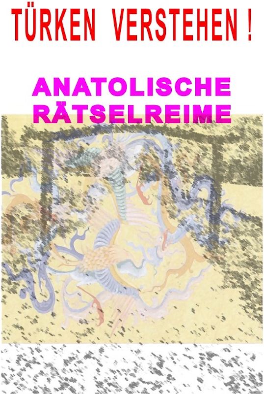 Türken Verstehen! Anatolische Rätselreime