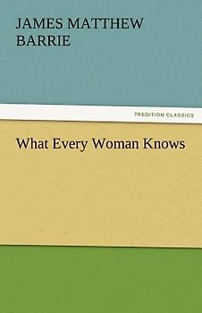 What Every Woman Knows