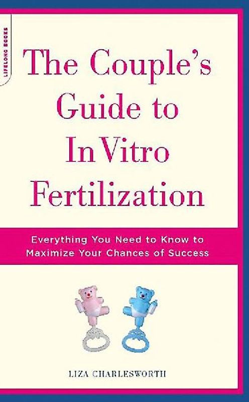 The Couple's Guide to in Vitro Fertilization