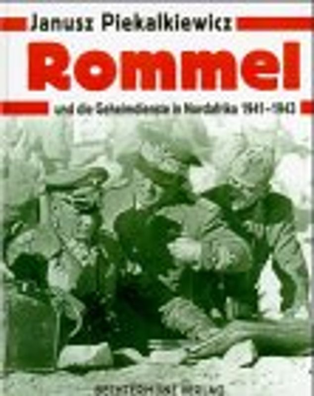 Rommel. und die Geheimdienste in Nordafrika 1941-1943