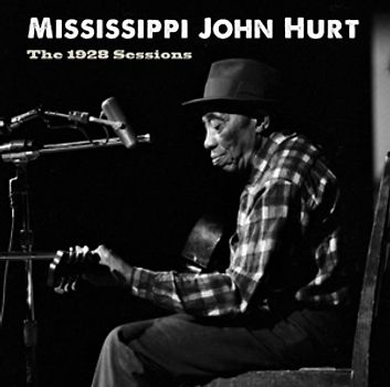 Hurt,"Mississippi" John - The 1928 Sessions