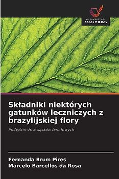 Skladniki niektórych gatunków leczniczych z brazylijskiej flory
