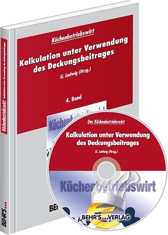 Küchenbetriebswirt: Band 4 - Kalkulation unter Verwendung des Deckungsbeitrages
