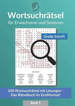 Wortsuchrätsel für Erwachsene und Senioren im Großformat: Rätselspaß mit 100 Rätseln, 2400 Wörter suchen, Buchstabenrätsel in großer Schrift