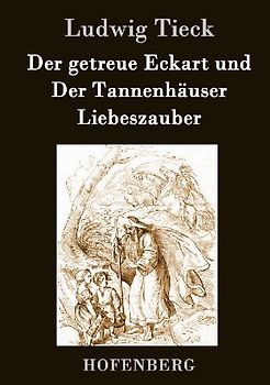 Der getreue Eckart und Der Tannenhäuser / Liebeszauber