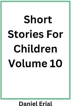 Short Stories For Children Volume 10