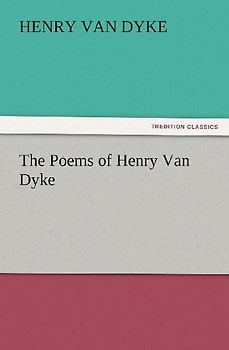 The Poems of Henry Van Dyke