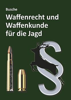 Waffenrecht und Waffenkunde für die Jagd