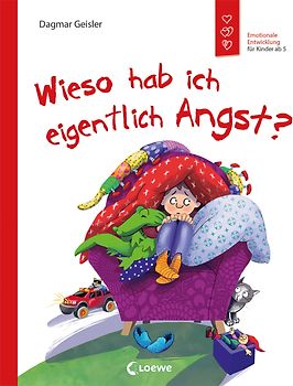 Wieso hab ich eigentlich Angst? (Starke Kinder, glückliche Eltern)