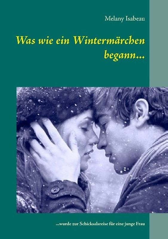 Was wie ein Wintermärchen begann.... ...wurde zur Schicksalsreise für eine junge Frau