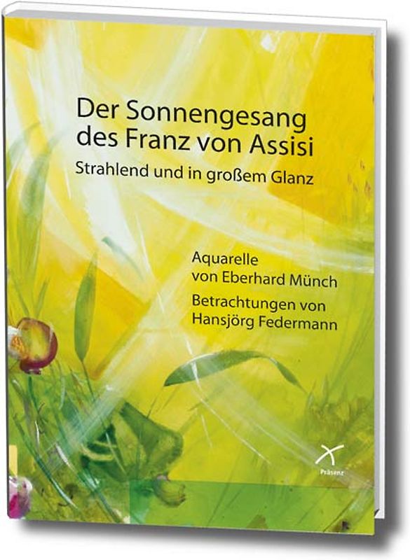 Der Sonnengesang des Franz von Assisi - Strahlend und in großem Glanz