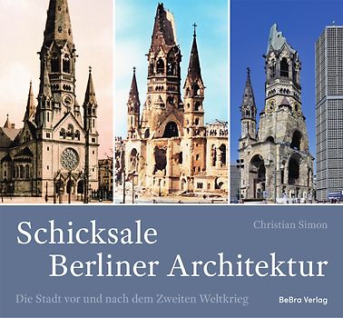 Schicksale Berliner Architektur