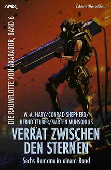 DIE RAUMFLOTTE VON AXARABOR / VERRAT ZWISCHEN DEN STERNEN - DIE RAUMFLOTTE VON AXARABOR, BAND 6