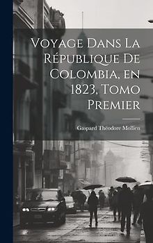 Voyage Dans la République de Colombia, en 1823, Tomo Premier