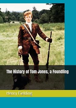 The History of Tom Jones, a Foundling