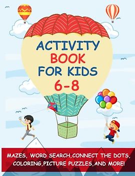 Awesome activity book for kids ages 6-8 years old: Fun and Relaxing Activities including Coloring, Word Search, Scissor Skill, Maze Puzzles for Kids.