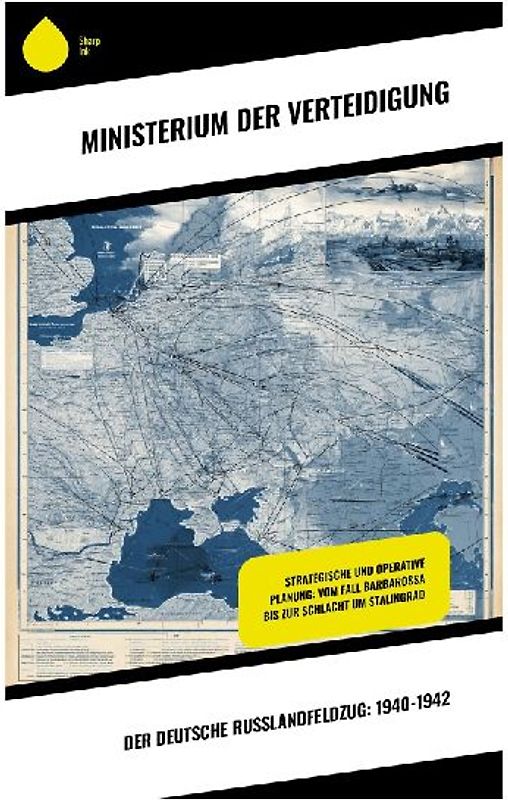 Der deutsche Russlandfeldzug: 1940-1942