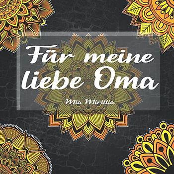 Für meine liebe Oma: Schöne Mandalas in Großdruck für Senioren