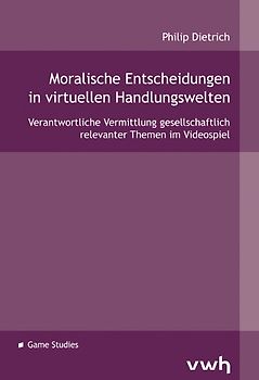 Moralische Entscheidungen in virtuellen Handlungswelten