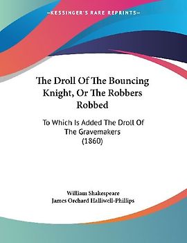 The Droll Of The Bouncing Knight, Or The Robbers Robbed