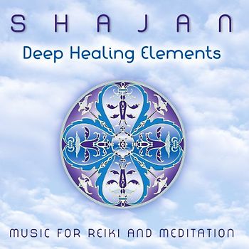 Shajan - Deep Healing Elements (Musik for Reiki)