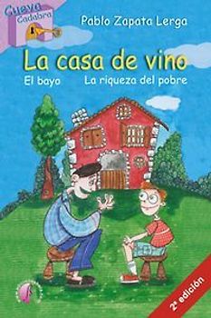La casa de Vino ; El bayo ; la riqueza del pobre