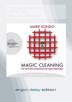 Magic Cleaning (DAISY Edition). Wie richtiges Aufräumen Ihr Leben verändert