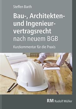 Bau-, Architekten- und Ingenieurvertragsrecht nach neuem BGB