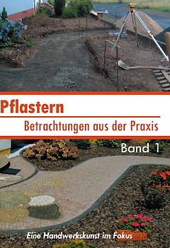 Pflastern - Betrachtungen aus der Praxis Band 1