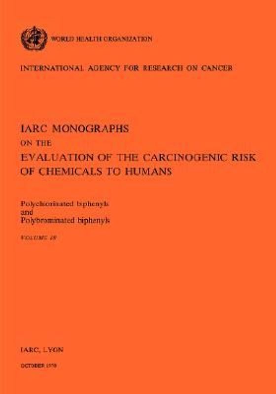 Polychlorinated Biphenyls and Polybrominated Biphenyls. IARC vol 18