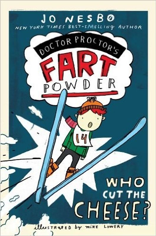 Who Cut the Cheese? (Doctor Proctor's Fart Powder) - Jo Nesbo