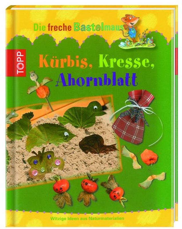 Die freche Bastelmaus: Kürbis, Kresse, Ahornblatt