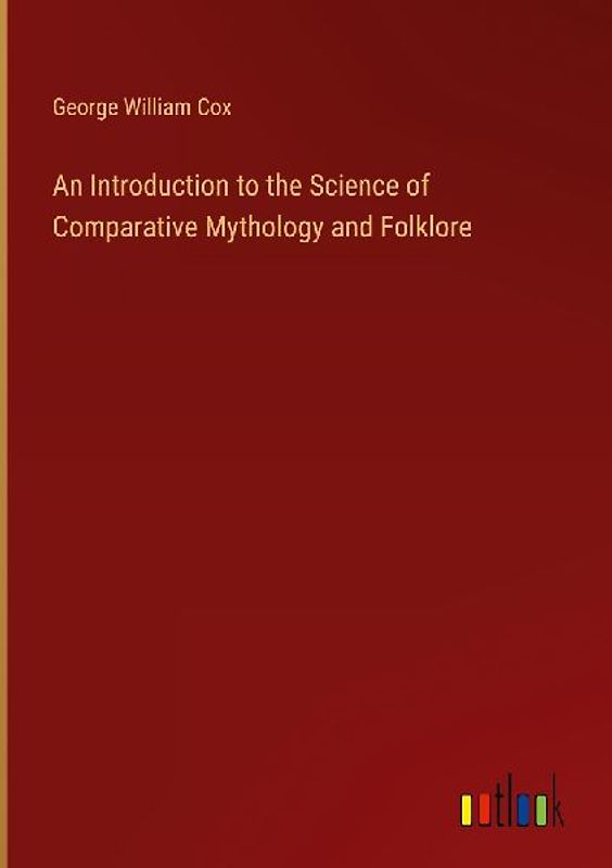 An Introduction to the Science of Comparative Mythology and Folklore