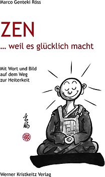 Zen … weil es glücklich macht