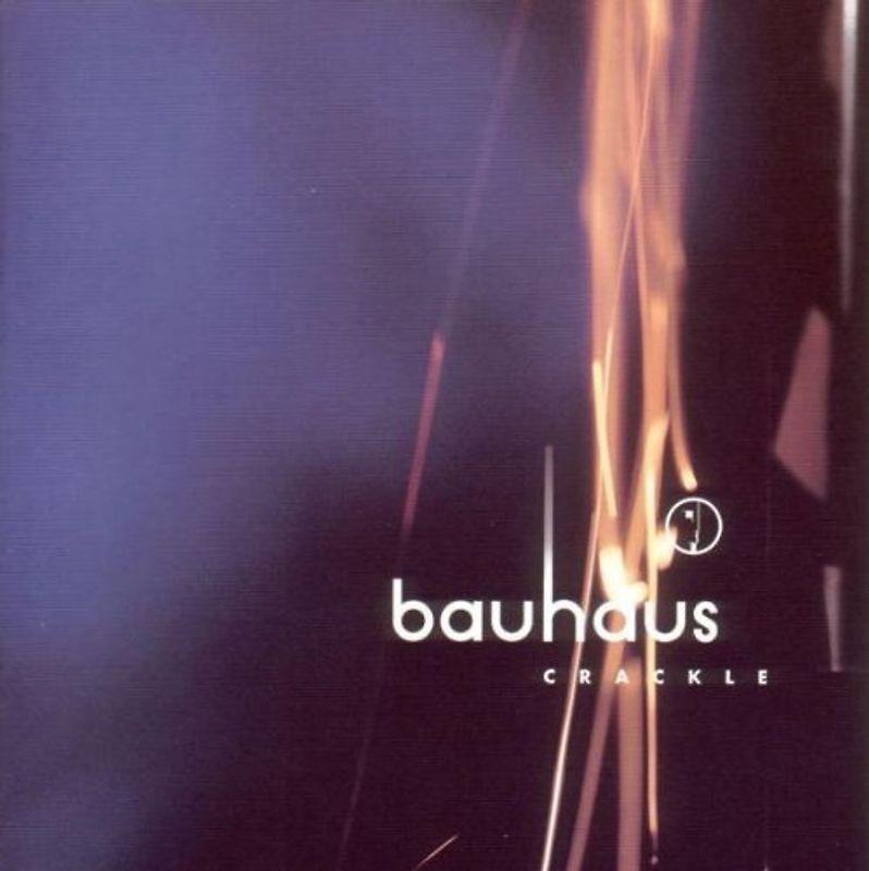 Bauhaus - Crackle