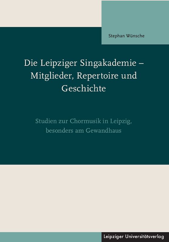 Die Leipziger Singakademie – Mitglieder, Repertoire und Geschichte