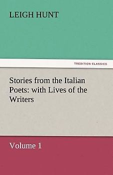 Stories from the Italian Poets: with Lives of the Writers